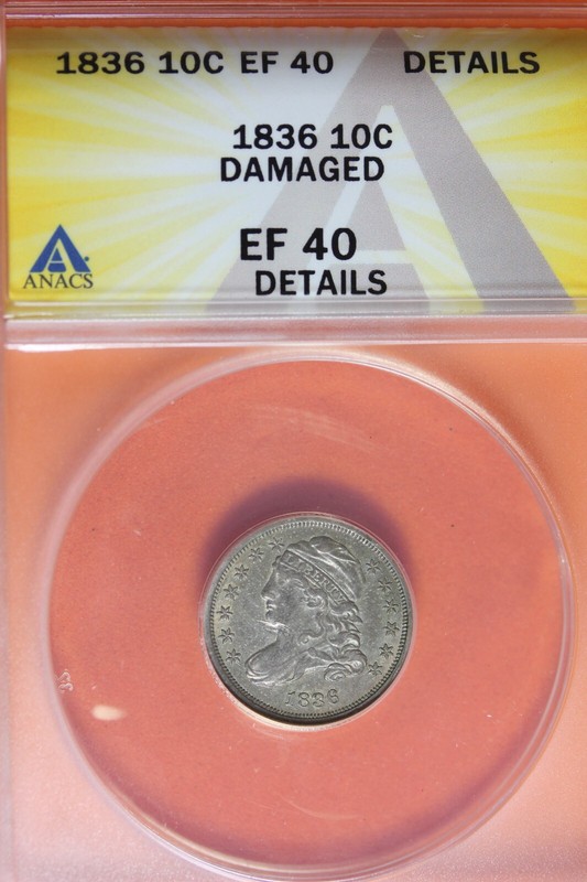 1836 Capped Bust Dime ANACS EF 40 Details Damaged #B40981