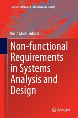 Non-functional Requirements in Systems Analysis and Design Kevin Macg. Adams