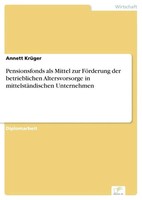 Annett KrüGer | Pensionsfonds Als Mittel Zur FöRderung Der Betrieblichen...
