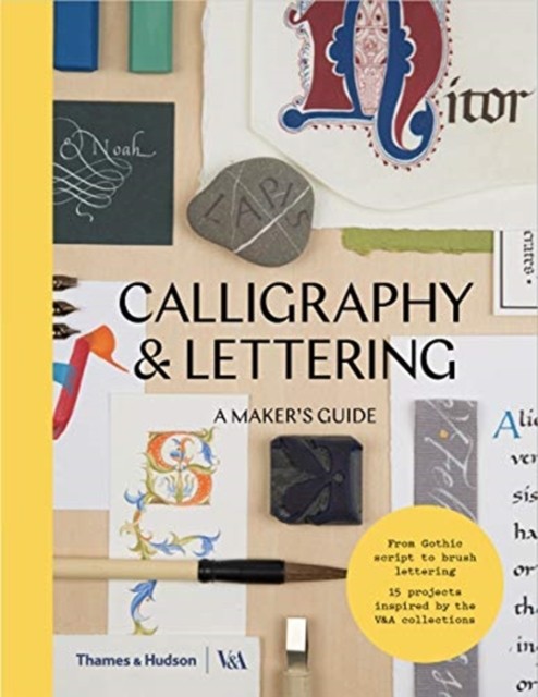 Calligraphy & Lettering A Maker's Guide (Paperback Book)