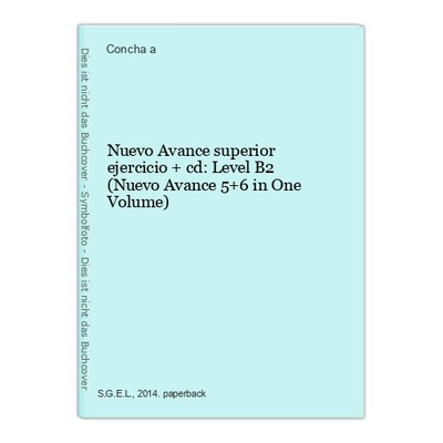 Nuevo Avance superior ejercicio + cd: Level B2 (Nuevo Avance 5+6 in One Volume) 