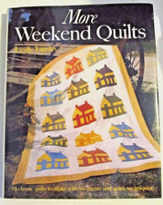 More Weekend Quilts : Nineteen Classic Quilts to Make with Shortcuts Techniques