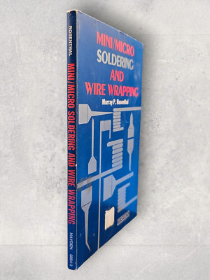 Mini/Micro Soldering Wire Wrapping Murray Rosenthal 1978 Electronics PB