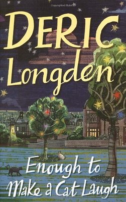 Enough To Make A Cat Laugh,Deric Longden- 9780552156202