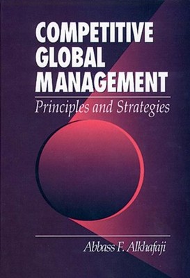 Competitive Global Management - Principles and Strategies Abbass