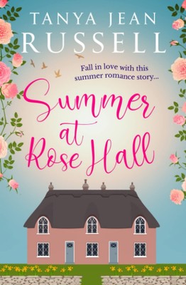 Summer at Rose Hall: Fall in love with this summer romance story
