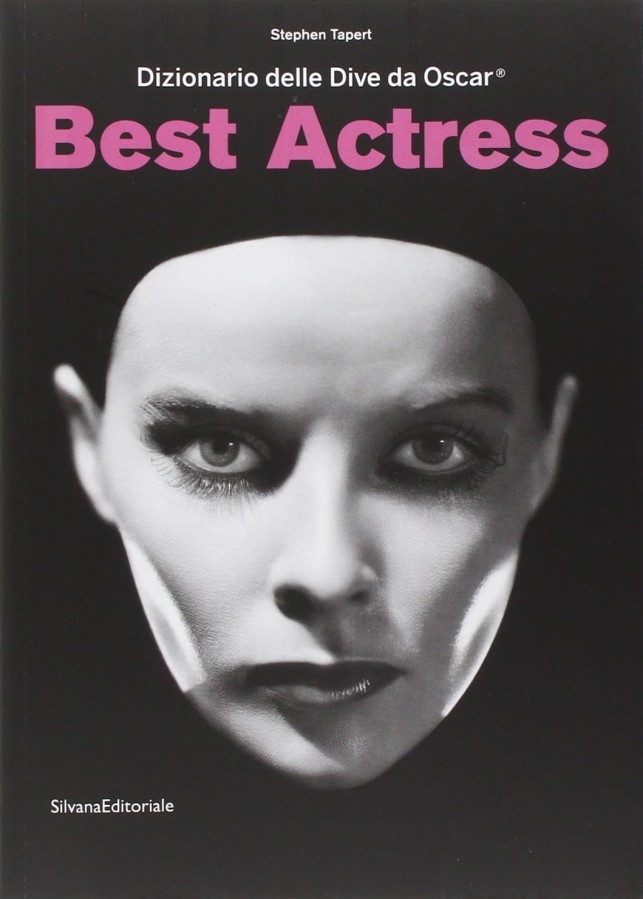 Best Actress Dizionario delle Dive da Oscar® - Silvana Editoriale Milano 2014