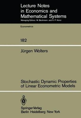 Stochastic Dynamic Properties of Linear Econometric Models by J. Wolters (Englis