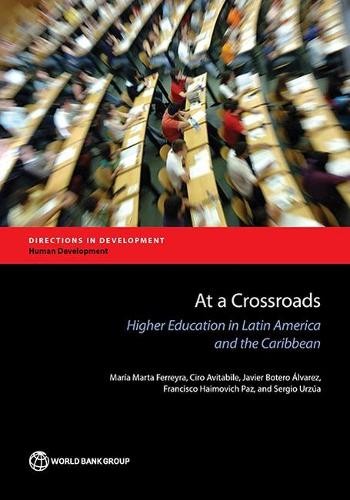 At a Crossroads – Higher Education in Latin America and the Caribbean Ferreyra