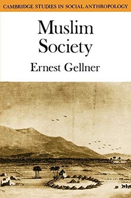MUSLIM SOCIETY (CAMBRIDGE STUDIES IN SOCIAL AND CULTURAL By Ernest Gellner *VG+*