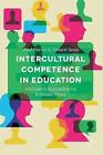 Intercultural Competence in Education: Alternative Approaches for Different Times: 2016 by Palgrave Macmillan (Hardback, 2016)