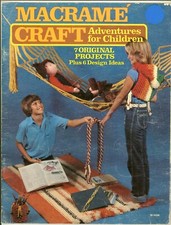 MACRAME CRAFT ADVENTURES FOR CHILDREN - HAMMOCK, SWING, LADDER ETC. 1979