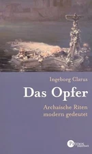 The Sacrifice. Archaic rites interpreted modernly. Patmos Paperback. Clarus, Ingeborg: