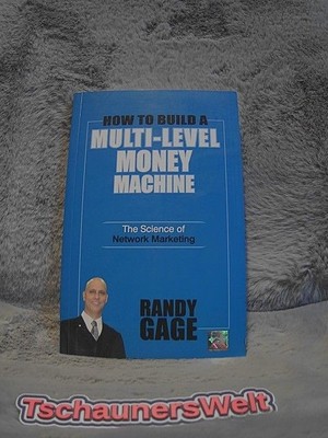 How to Build a Multi Level Money Machine: The Science of Network Marketing 3rd I