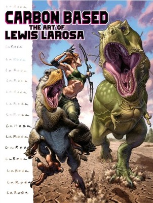 Carbon Based The Art of Lewis LaRosa by Lewis LaRosa HARDBACK 9781637158364
