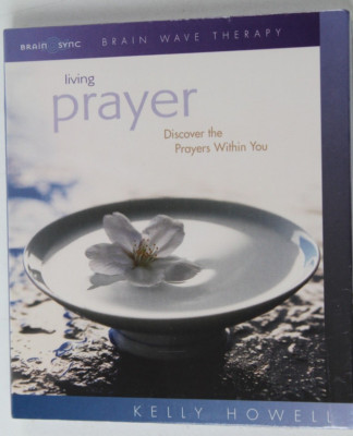Living Prayer (Discover the Prayers Within You) - Audio CD By Brain Sync - NEW