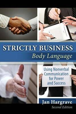Strictly Business: Body Language: Using Nonverbal Communication for Power - GOOD
