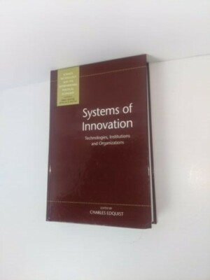 Edquist, Systems of Innovation.  Technologies, Institutions & Organizations