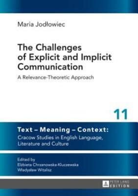 The Challenges of Explicit and Implicit Communication: A Relevance-Theoretic