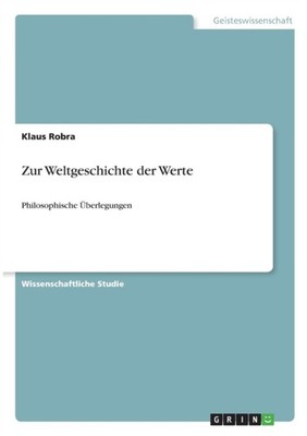 Robra - Zur Weltgeschichte der Werte Philosophische berlegungen - pap - G555z