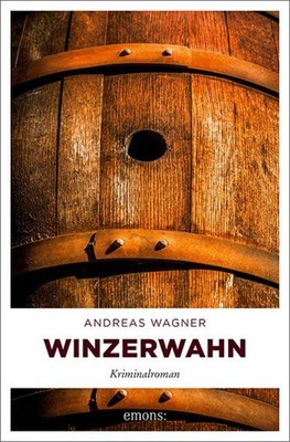 Andreas Wagner / Winzerwahn /  9783740804084