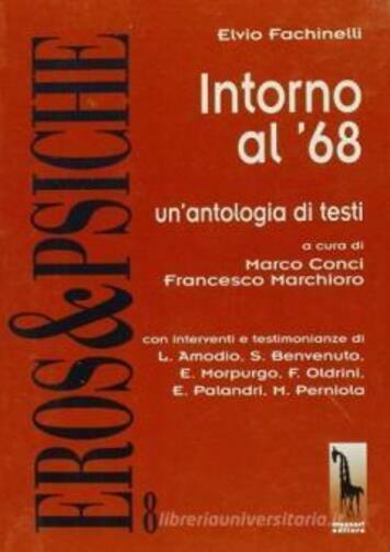 Intorno al ’68 un’antologia di testi di Elvio Fachinelli,  1998,  Massari Editor