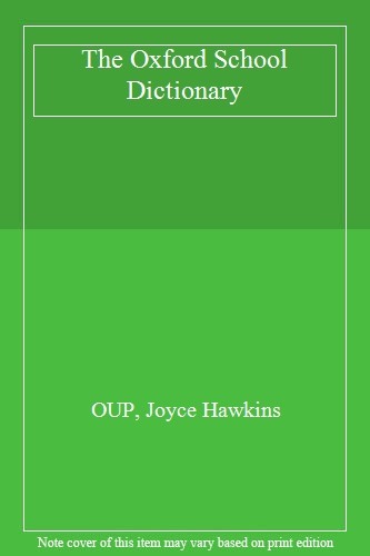 Oxford School Dictionary by OUP - ISBN 9780199103140, Essential Reference Guide for Students