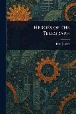 John Munro Heroes of the Telegraph (Taschenbuch)
