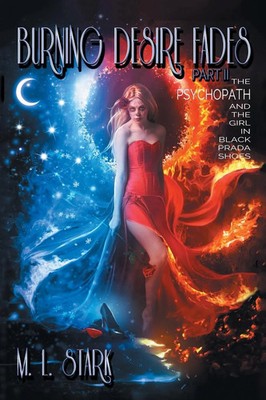 Burning Desire Fades | The Psychopath and the Girl in Black Prada Shoes | Stark