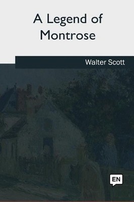 A Legend of Montrose by Walter Scott (English) Paperback Book