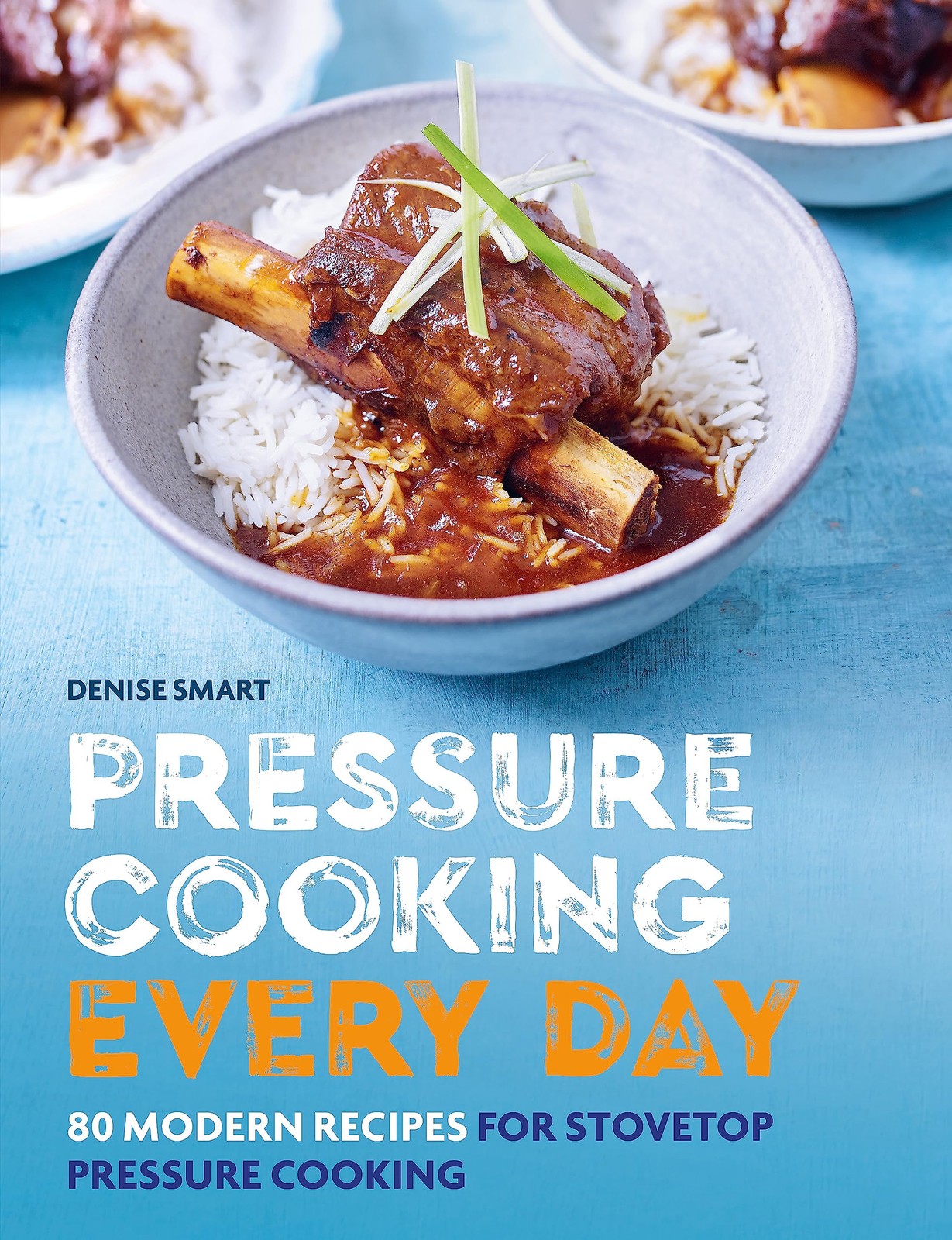 Pressure Cooking Every Day: 80 modern recipes for stovetop pr .9