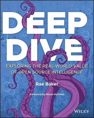 Deep Dive | Exploring the Real-world Value of Open Source Intelligence | Baker