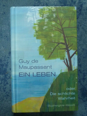 Guy de Maupassant: Ein Leben oder Die schlichte Wahrheit, BG Gutenberg 2016, HC