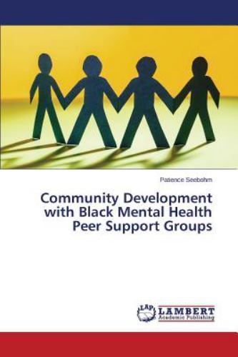 Community Development with Black Mental Health Peer Support Groups by ...