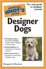 The Complete Idiots Guide to Designer Dogs - Paperback - VERY GOOD
