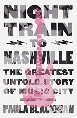 			Night Train to Nashville: The Greatest Untold S, Iacampo, Paula..		