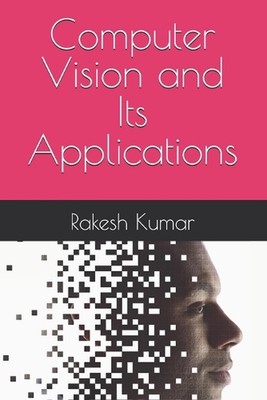 Computer Vision and Its Applications by Rakesh Kumar Paperback Book
