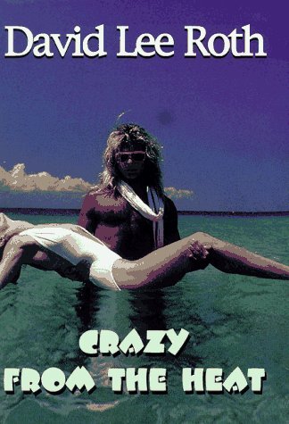 Crazy from the Heat  by David Lee Roth