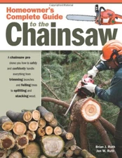 Homeowner's Complete Guide to the Chainsaw : A Chainsaw Pro Shows