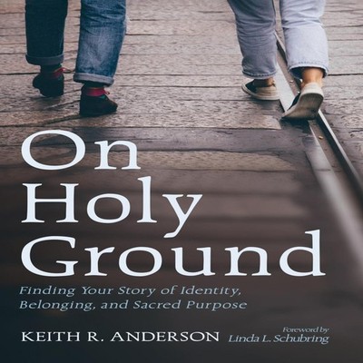 On Holy Ground Finding Your Story of Identity Belonging and Sacre