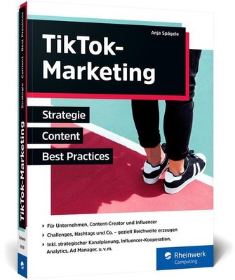 TikTok-Marketing: Inkl. strategischer Kanalplanung, Analytics und Social Ads. Vi