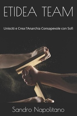 Etidea Team: Unisciti e Crea l'Anarchia Consapevole con Sofi by Sandro Napolitan
