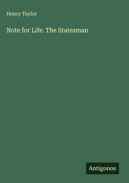 Henry Taylor | Note For Life. The Statesman | Buch | Englisch (2025)-image