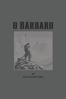 o Brbaro by Bruno Carvalho Tabini (Portuguese) Paperback Book