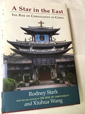 A Star in the East : The Rise of Christianity in China by Xiuhua Wang and Rodney
