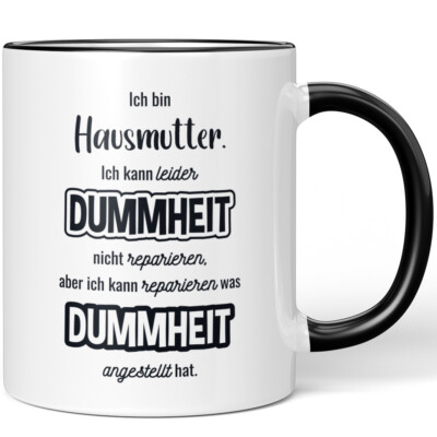 Ich bin Hausmutter. Ich kann Dummheit nicht reparieren, ich was hat 10007331798