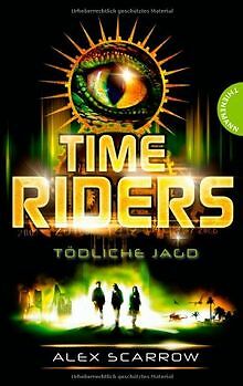 TimeRiders: Tödliche Jagd von Alex Scarrow, Übersetzerin... | Buch | Zustand gut