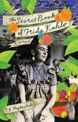 The Secret Book of Frida Kahlo by F G Haghenbeck: New