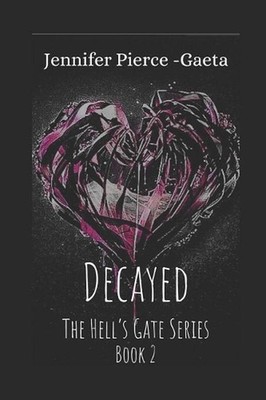 Decayed: The Hell's Gate Series Book 2 by Jennifer Pierce-Gaeta (English) Paperb