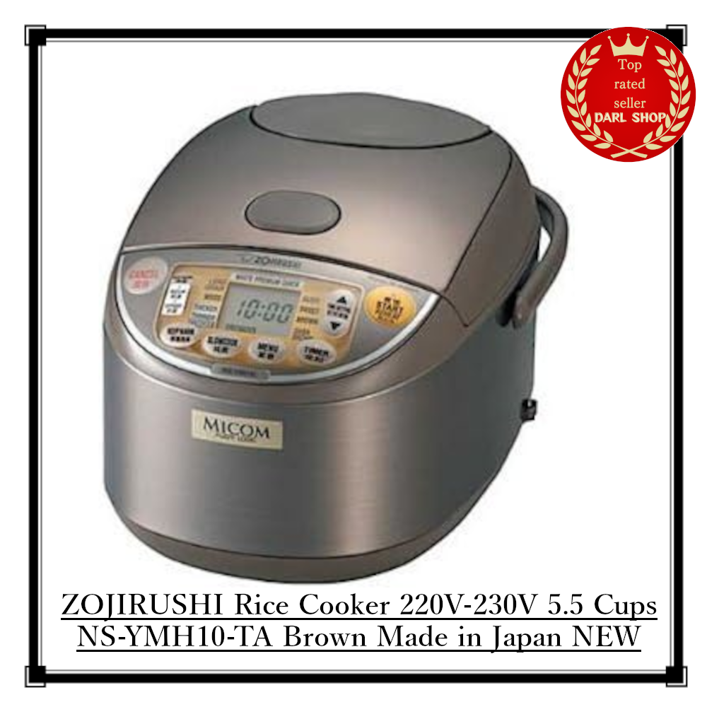 ZOJIRUSHI Rice Cooker 220V-230V 5.5 Cups NS-YMH10-TA Brown Made in